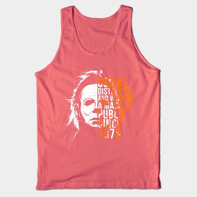 Retro Michael Myers Social Distancing In Public Since 1978 Tank Top by LogoBunch